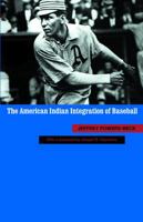 The American Indian Integration of Baseball 0803225091 Book Cover