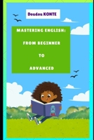 Mastering English : From Beginner To Advanced (French Edition) B0FJSBWCG8 Book Cover