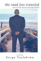 The Road Less Traveled: Discovering Success Through Failing 1981469907 Book Cover