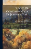 Procès de condamnation de Jeanne d'Arc.: Texte, traduction et notes ...; Volumen 2 1020496436 Book Cover
