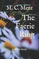 The Faerie Ring: a short story B0CM7MM6GJ Book Cover