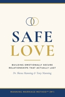 Safe Love: Building Emotionally Secure Relationships That Actually Last B0H15RBJTN Book Cover