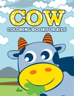 Cow Coloring Book for Kids: Over 50 Fun Coloring and Activity Pages with Cute Cow, Baby Cow, Farm Scenes and More! for Kids, Toddlers and Preschoolers B092P6ZR22 Book Cover