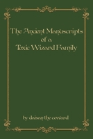 The Ancient Manuscripts of a Toxic Wizard Family 1955809798 Book Cover