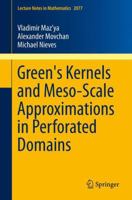 Green's Kernels and Meso-Scale Approximations in Perforated Domains 3319003569 Book Cover