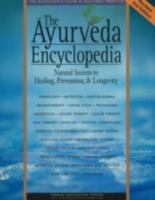 The Ayurveda Encyclopedia: Natural Secrets to Healing, Prevention & Longevity 0965804224 Book Cover