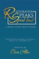 Restoration Speaks Speak Loud 0692140751 Book Cover