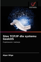 Stos TCP/IP dla systemu GeekOS: Projektowanie i realizacja 6202721367 Book Cover