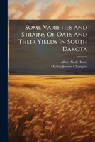 Some Varieties And Strains Of Oats And Their Yields In South Dakota 1248419766 Book Cover