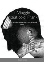 Il Viaggio Iniziatico di Frank 1716344859 Book Cover