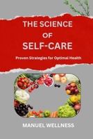 The Science Of Self-care: Proven Strategies for Optimal Health B0DYF7HMT6 Book Cover