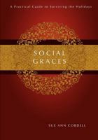 Social Graces: A Practical Guide to Surviving the Holidays 1466282940 Book Cover