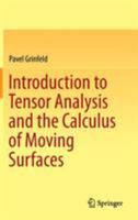 Introduction to Tensor Analysis and the Calculus of Moving Surfaces 1493955055 Book Cover