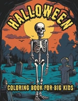 Big Kids Halloween Coloring Book: Scary Coloring Book for Kids Ages 8-12 B0CGGCYW8B Book Cover