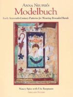 Anna Neuper's Modelbuch: Early Sixteenth-Century Patterns for Weaving Brocaded Bands 0971896011 Book Cover