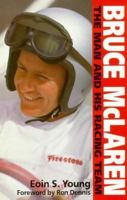 Bruce McLaren: The Man and His Racing Team 1852605111 Book Cover