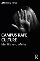 Campus Rape Culture: Identity and Myths 0367483076 Book Cover