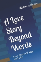 A Love Story Beyond Words: Love Story Of Alex and Lily B0DNZSK2G8 Book Cover
