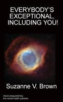 Everybody's Exceptional, Including You! 1783823577 Book Cover