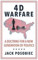 4D Warfare: A Doctrine for a New Generation of Politics 9527065658 Book Cover