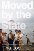 Moved by the State: Forced Relocation and Making a Good Life in Postwar Canada 0774861010 Book Cover