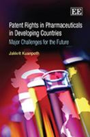 Patent Rights in Pharmaceuticals in Developing Countries: Major Challenges for the Future 1848446748 Book Cover