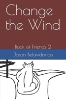 Change the Wind: Book of Friends 2 B085RNKV8X Book Cover