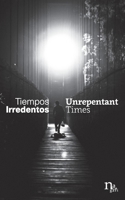 Unrepentant Times 0692884130 Book Cover