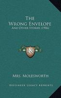 The Wrong Envelope, and Other Stories - Primary Source Edition 1120938821 Book Cover