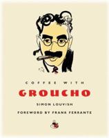 Coffee with Groucho Marx 1844835154 Book Cover