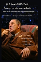 C.S. Lewis (1898-1963) - Het christendom, ten volle beleefd: Van een terughoudende geest naar een getransformeerd leven. (Levende Brieven - 40-Daagse Bijbelstudie Boek) (Dutch Edition) B0GM91S7YB Book Cover