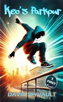 Keo's Parkour: 1 - First runs B0F2GKYFML Book Cover