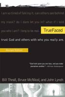TrueFaced: Trust God and Others With Who You Really Are 1576836932 Book Cover