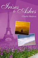 Irises to Ashes 1432773895 Book Cover