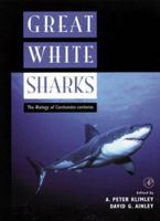 Great White Sharks: The Biology of Carcharodon carcharias 0124150314 Book Cover