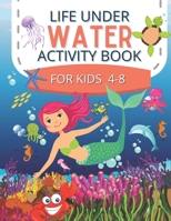 Life Under Water Activity Book for kids 4-8: Ocean Animals, Sea Creatures & Underwater Marine Life Coloring Pages / Maze Pages / Kids Ocean Activity Book B091F5Q455 Book Cover