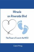 Miracle on Riverside Blvd: The Power of Love in the NICU 1958992275 Book Cover