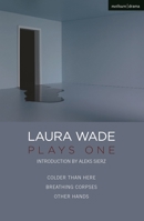 Laura Wade: Plays One 1350265454 Book Cover