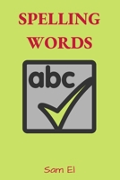Spelling Words: 56 Spelling Bee Words for Kids & Young Adult B0B7XHN941 Book Cover