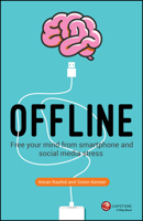 Offline: digital manipulation på smartphones og sociale medier: lær at gennemskue det: lær at stoppe det 0857087932 Book Cover