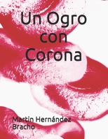 Un Ogro con Corona B0991LPSDQ Book Cover