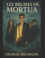 Les Brumes de Mortua (French Edition) B0FD6GZ8HD Book Cover