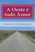 A Oeste � tudo Amor: Love is Vratias 1500598305 Book Cover
