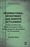 International Investment and Dispute Settlement: Understanding the China–European Union Comprehensive Agreement on Investment 1032128143 Book Cover