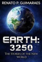 Earth: 3250: The Stories of the New World 1718031858 Book Cover