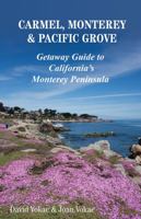 Carmel, Monterey & Pacific Grove: Getaway Guide to California's Monterey Peninsula 0930743334 Book Cover