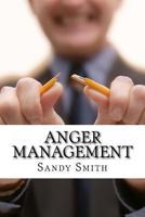 Anger Management: An Essential Guide about Anger and How to Control Your Anger 1494797968 Book Cover