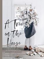 A Tree in the House: Flowers for your Home, Special Occasions and Every Day 174379374X Book Cover