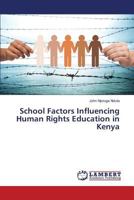School Factors Influencing Human Rights Education in Kenya 3659826987 Book Cover
