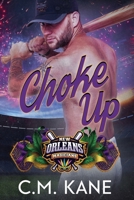 Choke Up (New Orleans Magicians) 1958386065 Book Cover